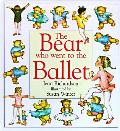 Bear Who Went To The Ballet