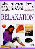 101 Essential Tips Relaxation