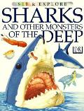 See & Explore Sharks & Other Monsters Of