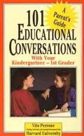 101 Educational Conversations with Your Kindergartener-First Grader