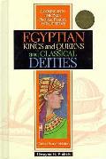 Egyptian Kings and Queens and Classical Deities (Looking Into the Past: People, Places and Customs)