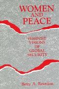Women and Peace: Feminist Visions of Global Security