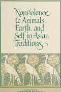 Nonviolence to Animals, Earth, and Self in Asian Traditions