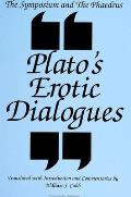 Symposium & the Phaedrus Platos Erotic Dialogues