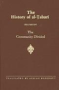 The History of al-Ṭabarī Vol. 16: The Community Divided: The Caliphate of ʿAlī I A.D. 656-657/A.H. 35-36