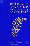 The Book in the Islamic World: The Written Word and Communication in the Middle East