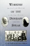 Workers of the Donbass Speak: Survival and Identity in the New Ukraine, 1989-1992