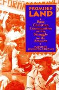 Promised Land: Base Christian Communities and the Struggle for the Amazon