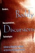 Bodily Discursions: Genders, Representations, Technologies