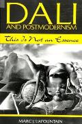 Dali & Postmodernism This Is Not an Essence