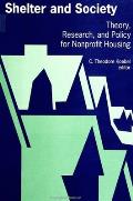 Shelter and Society: Theory, Research, and Policy for Nonprofit Housing