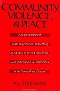 Community Violence & Peace Aldo Leopoold Mohandas K Gandhi Martin Luther King Jr & Gautama the Buddha