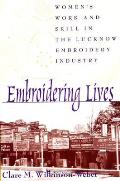 Embroidering Lives: Women's Work and Skill in the Lucknow Embroidery Industry