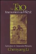 The Tao Encounters the West: Explorations in Comparative Philosophy