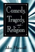 Comedy, Tragedy, and Religion