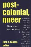 Postcolonial Queer Theoretical Intersections