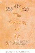 The Solidarity of Kin: Ethnohistory, Religious Studies, and the Algonkian-French Religious Encounter