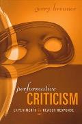 Performative Criticism: Experiments in Reader Response