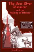 The Bear River Massacre and the Making of History