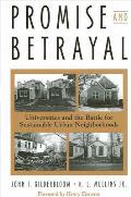 Promise and Betrayal: Universities and the Battle for Sustainable Urban Neighborhoods