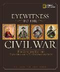 Eyewitness to the Civil War The Complete History from Secession to Reconstruction