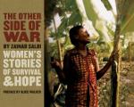 Other Side of War Womens Stories of Survival & Hope