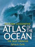 Atlas Of The Ocean The Deep Frontier