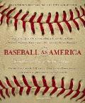 Baseball As America Seeing Ourselves Through Our National Game
