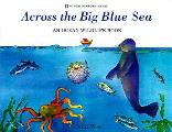Across The Big Blue Sea An Ocean Wildlife book