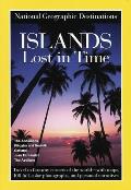 National Geographic Destinations, Islands Lost in Time (National Geographic Destinations)
