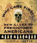 Who Came First New Clues to Prehistoric Americans