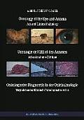 Oncology of the Eye and Adnexa / Oncologie de L'Oeil Et Des Annexes / Onkologische Diagnostik in Der Ophthalmologie: Atlas of Clinical Pathology / Atl