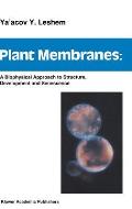 Plant Membranes: A Biophysical Approach to Structure, Development and Senescence