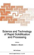 Science and Technology of Rapid Solidification and Processing