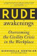 Rude Awakenings Overcoming Civility Crisis in the Workplace