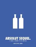 Absolut Sequel.: The Absolut Advertising Story Continues [With CDROM]