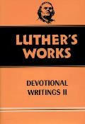 Luthers Works Devotional Writings II