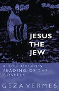 Jesus The Jew A Historians Reading Of