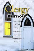 Clergy Burnout Recovering from the 70 Hour Work Week & Other Self Defeating Practices