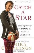 Catch a Star: Shining Through Adversity to Become a Champion