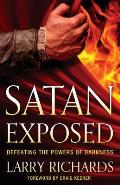 Satan Exposed: Defeating the Powers of Darkness