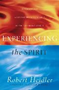 Experiencing the Spirit: Developing a Living Relationship with the Holy Spirit