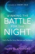 Winning the Battle for the Night Gods Plan for Sleep Dreams & Revelation
