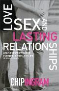 Love, Sex, and Lasting Relationships: God's Prescription for Enhancing Your Love Life
