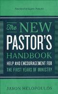 New Pastors Handbook Help & Encouragement For The First Years Of Ministry
