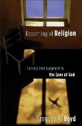 Repenting of Religion Turning from Judgment to the Love of God