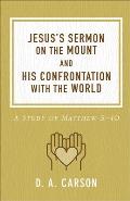 Jesus's Sermon on the Mount and His Confrontation with the World: A Study of Matthew 5-10