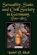 Sexuality State & Civil Society In Germany 1700 1815