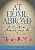 At Home Abroad: Identity and Power in American Foreign Policy