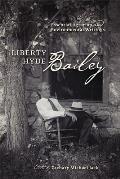 Liberty Hyde Bailey: Essential Agrarian and Environmental Writings